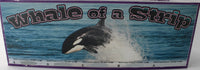 WHALE OF A STRIP 180